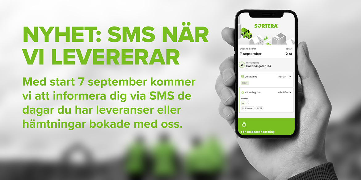 Med start 7 september kommer vi att informera dig via SMS de dagar du har leveranser eller hämtningar bokade med oss.